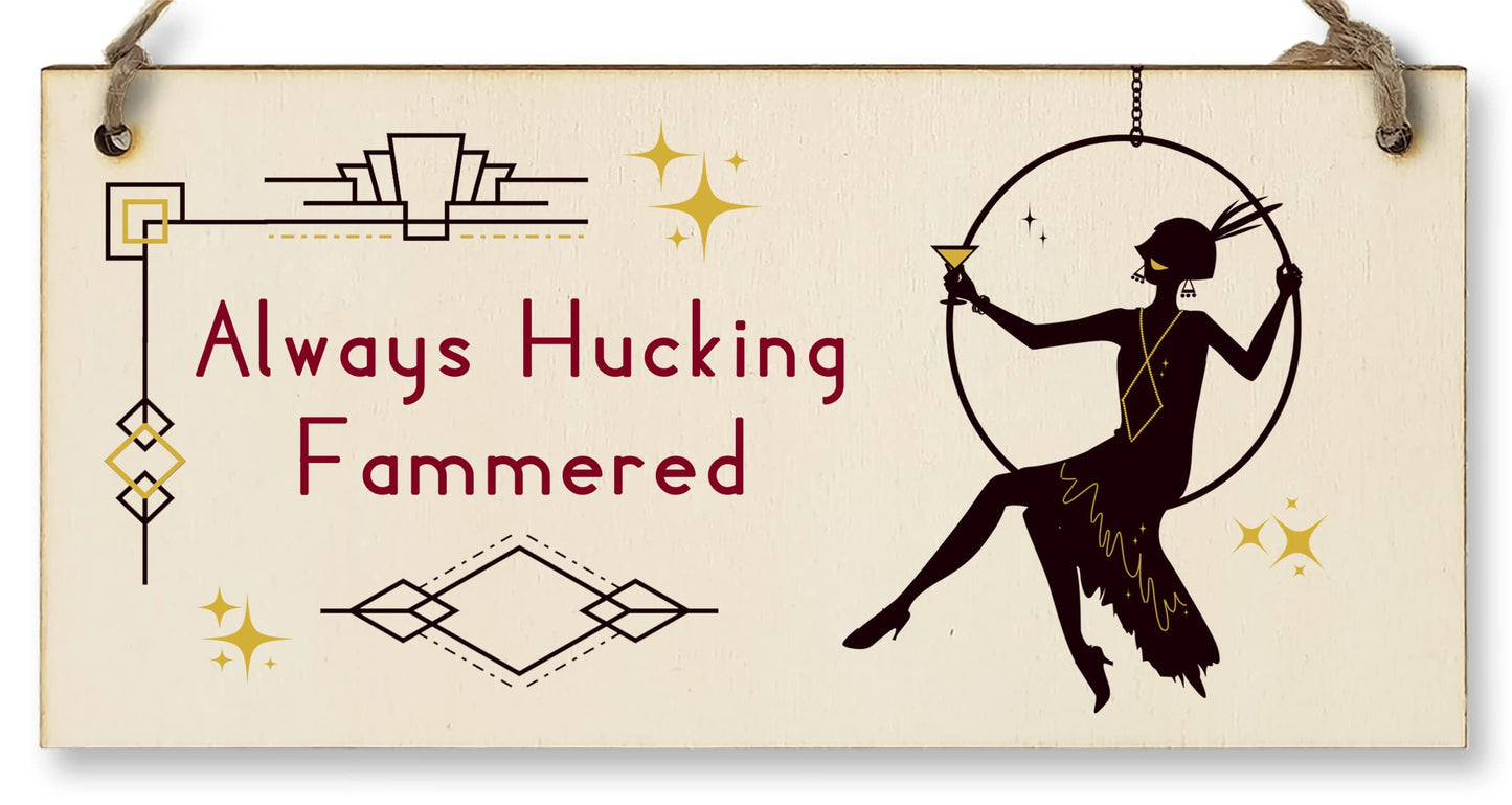 The Plum Penguin Handmade Wooden Hanging Wall Plaque Always Hucking Fammered Funny Novelty Joke Plaque Hammered Alcohol Sign