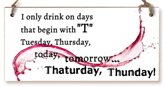 The Plum Penguin Handmade Wooden Hanging Wall Plaque Only Drink on Days Beginning with... Funny Novelty Alcohol Sign Home Bar