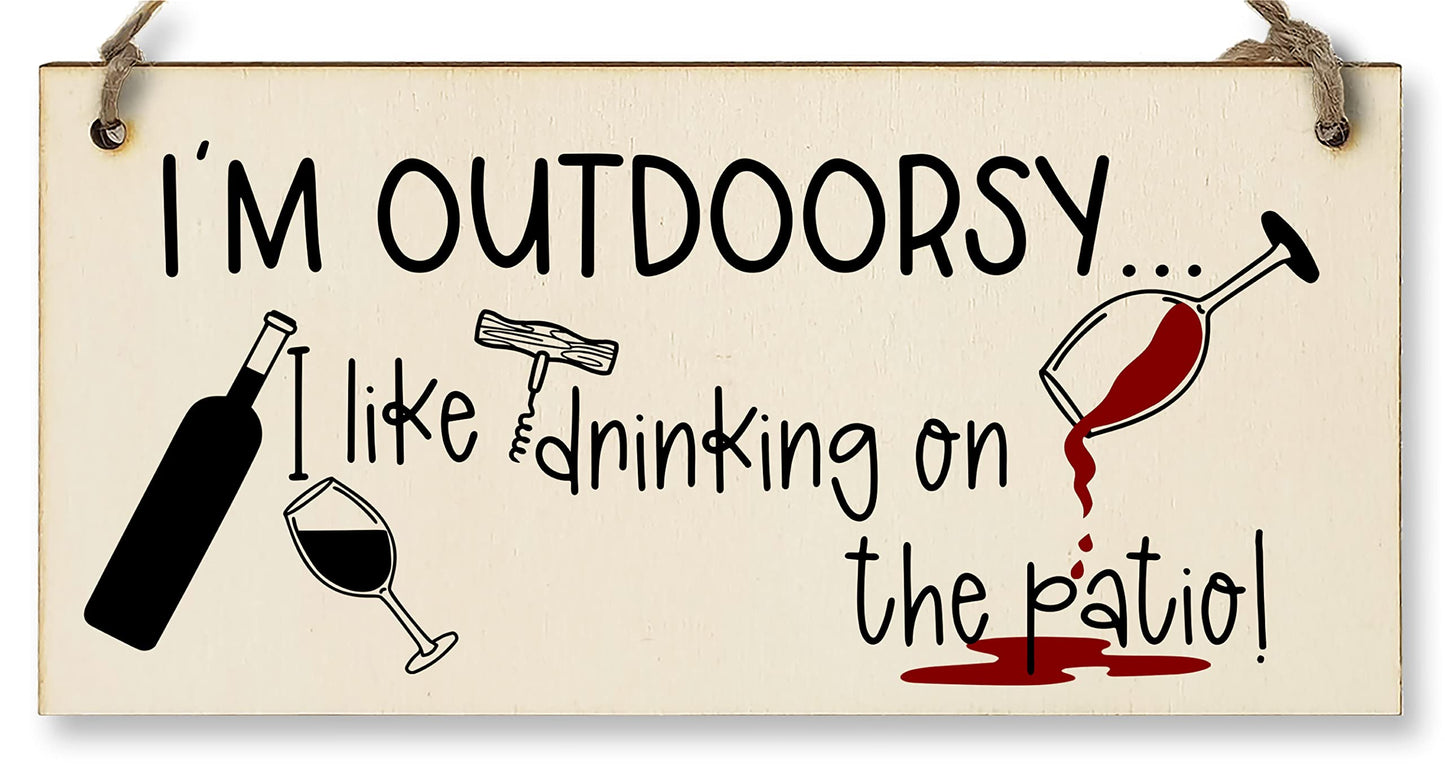 Handmade Wooden Hanging Wall Plaque I'm Outdoorsy I Drink on the Patio Funny Novelty Alcohol Sign Home Bar