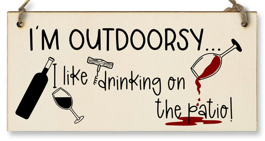 Handmade Wooden Hanging Wall Plaque I'm Outdoorsy I Drink on the Patio Funny Novelty Alcohol Sign Home Bar