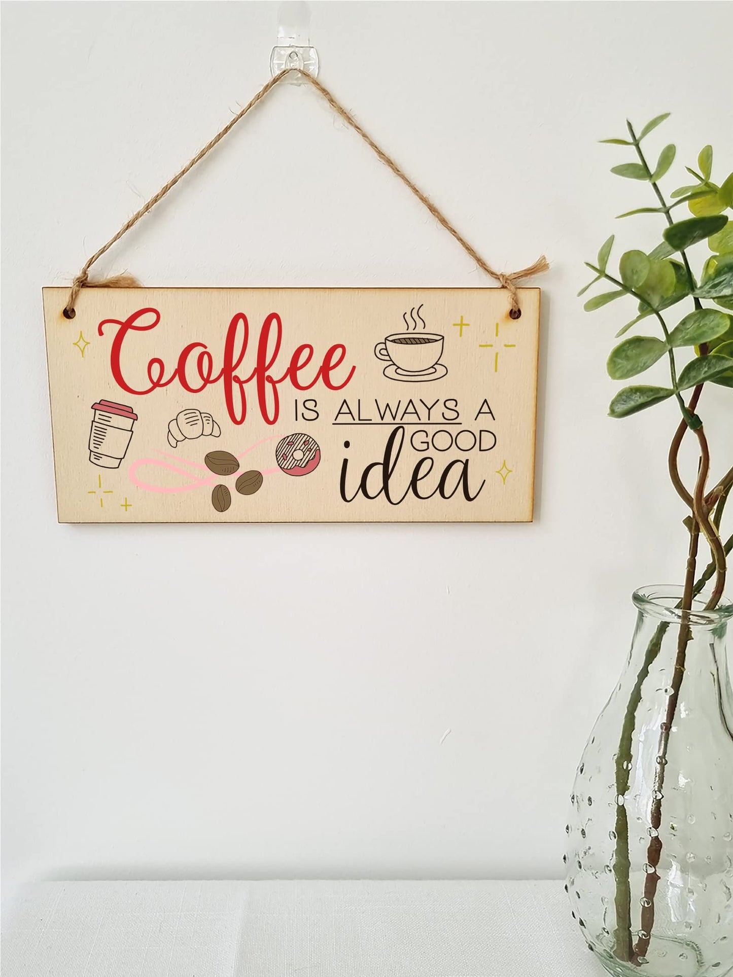 The Plum Penguin Handmade Wooden Hanging Wall Plaque Coffee is Always a Good Idea Fun Decorative Sign Kitchen Coffee Shop