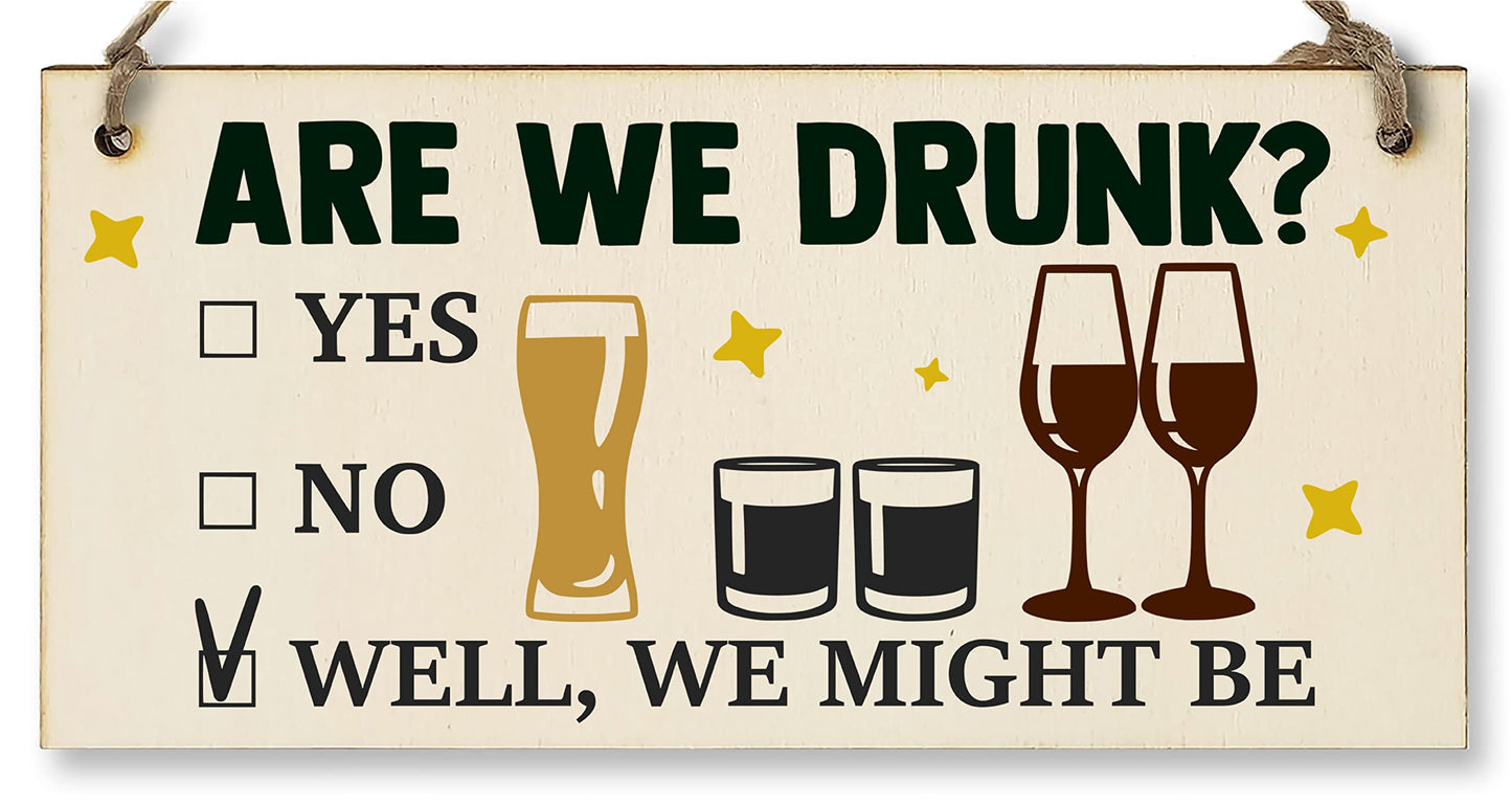 The Plum Penguin Are We Drunk? Might Be Funny Novelty Handmade Wooden Hanging Wall Plaque Gift Home Bar Man Cave Sign Decoration