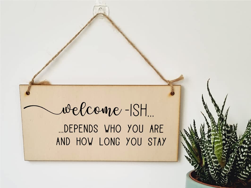 The Plum Penguin Handmade Wooden Hanging Wall Plaque Welcome Ish Depends How Long You Stay Funny Rude Joke Novelty Sign