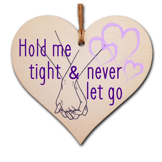 Handmade Wooden Hanging Heart Plaque Valentine's Gift Hold Me Tight and Never Let Go holding hands gift for someone special boyfriend girlfriend husband wife funny romantic keepsake