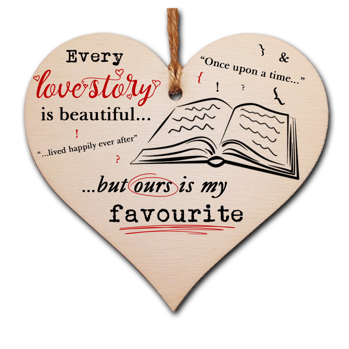 Handmade Wooden Hanging Heart Plaque Valentine's Gift Every love story is beautiful ours is my favourite gift for someone special boyfriend girlfriend husband wife romantic keepsake
