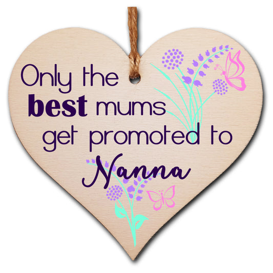 Handmade Wooden Hanging Heart Plaque Mother's Day Gift perfect for new Nannas fun special keepsake Only the best Mums get promoted from grandchildren card alternative
