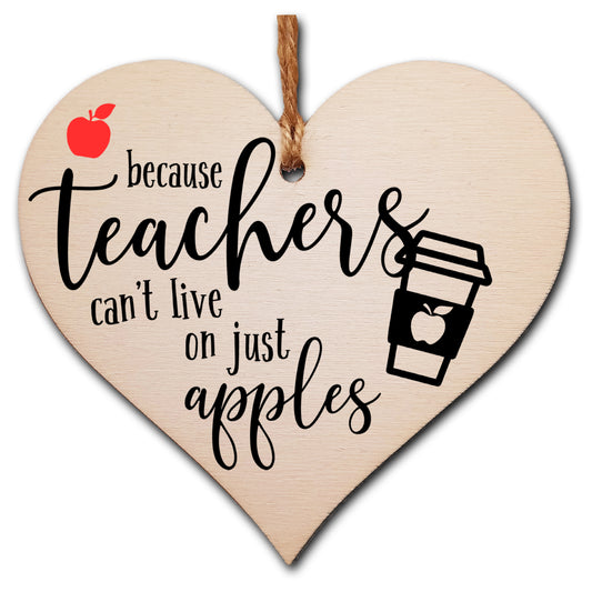 Teachers Can't Live On Apples Coffee Funny Thank You Hanging Heart Wooden End of Term Gift Card Alternative Teacher