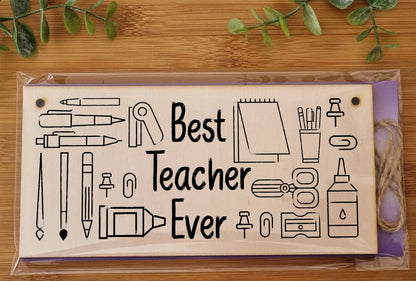 Handmade Wooden Hanging Wall Plaque for the Best Teacher Ever End of Term Gift Fun Stationery Design