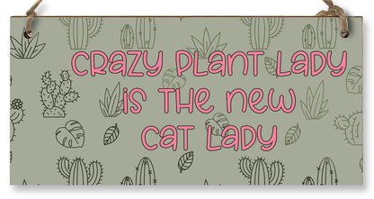 Handmade Wooden Hanging Wall Plaque Crazy Plant Lady is the New Cat Lady Funny House Plant Decorative Sign Mum Sister Gift