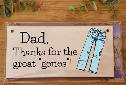 Handmade Wooden Hanging Wall Plaque Dad Thanks for the Great Genes Jeans Joke Pun Novelty Sign for a Man Cave