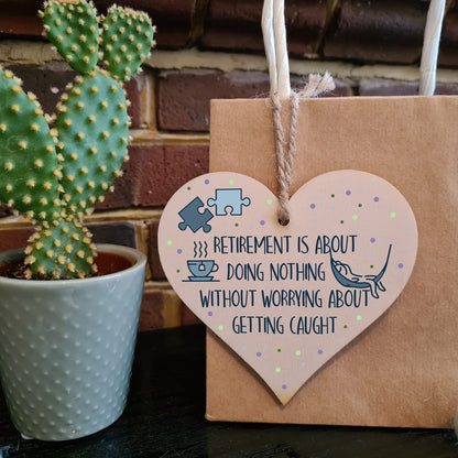 The Plum Penguin Handmade Wooden Hanging Heart Plaque Gift Retirement Doing Nothing Without Worrying Leaving Card Alternative Friend Colleague Present