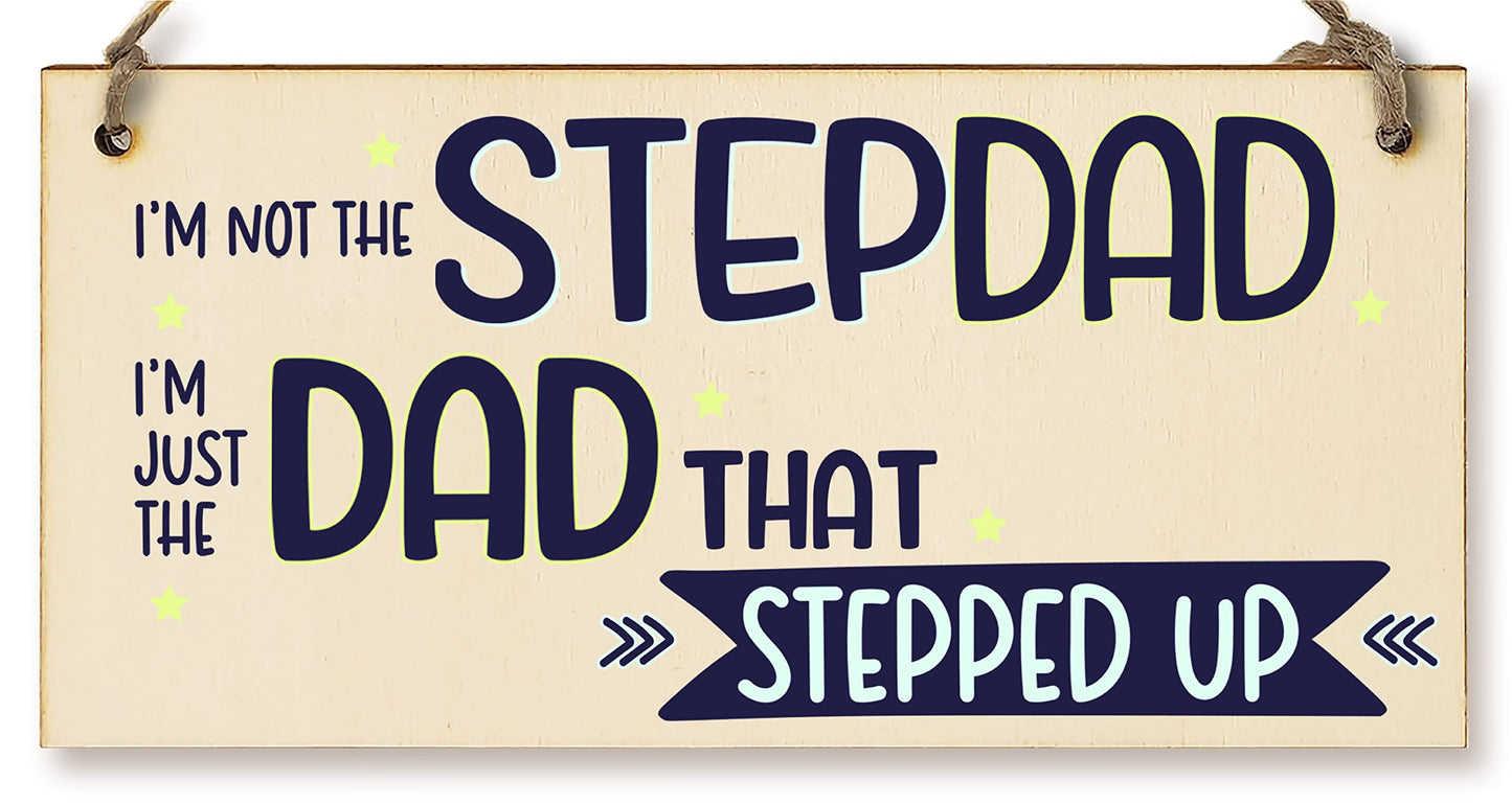 Handmade Wooden Hanging Wall Plaque Not Stepdad Just the Dad That Stepped Up Sentimental Gift Father's Day Man Cave