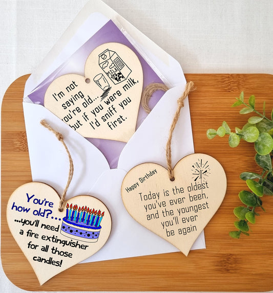 Set of 3 Hanging Decorations Wooden Hearts Funny Birthday Card Alternative | You're How Old? | If You Were Milk I'd Sniff You 1st