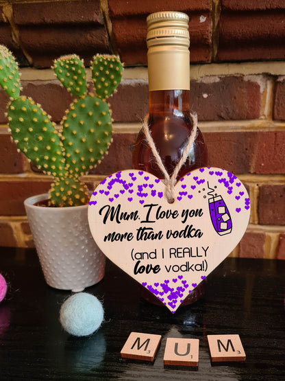 Handmade Wooden Hanging Heart Plaque Mother's Day Gift Mum I love you more than Vodka Really love Vodka novelty alcohol boozy funny keepsake wall hanger card alternative