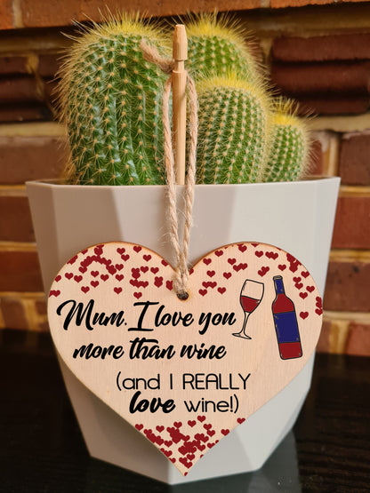 Handmade Wooden Hanging Heart Plaque Mother's Day Gift Mum I love you more than Wine Really love Wine novelty alcohol boozy funny keepsake wall hanger card alternative