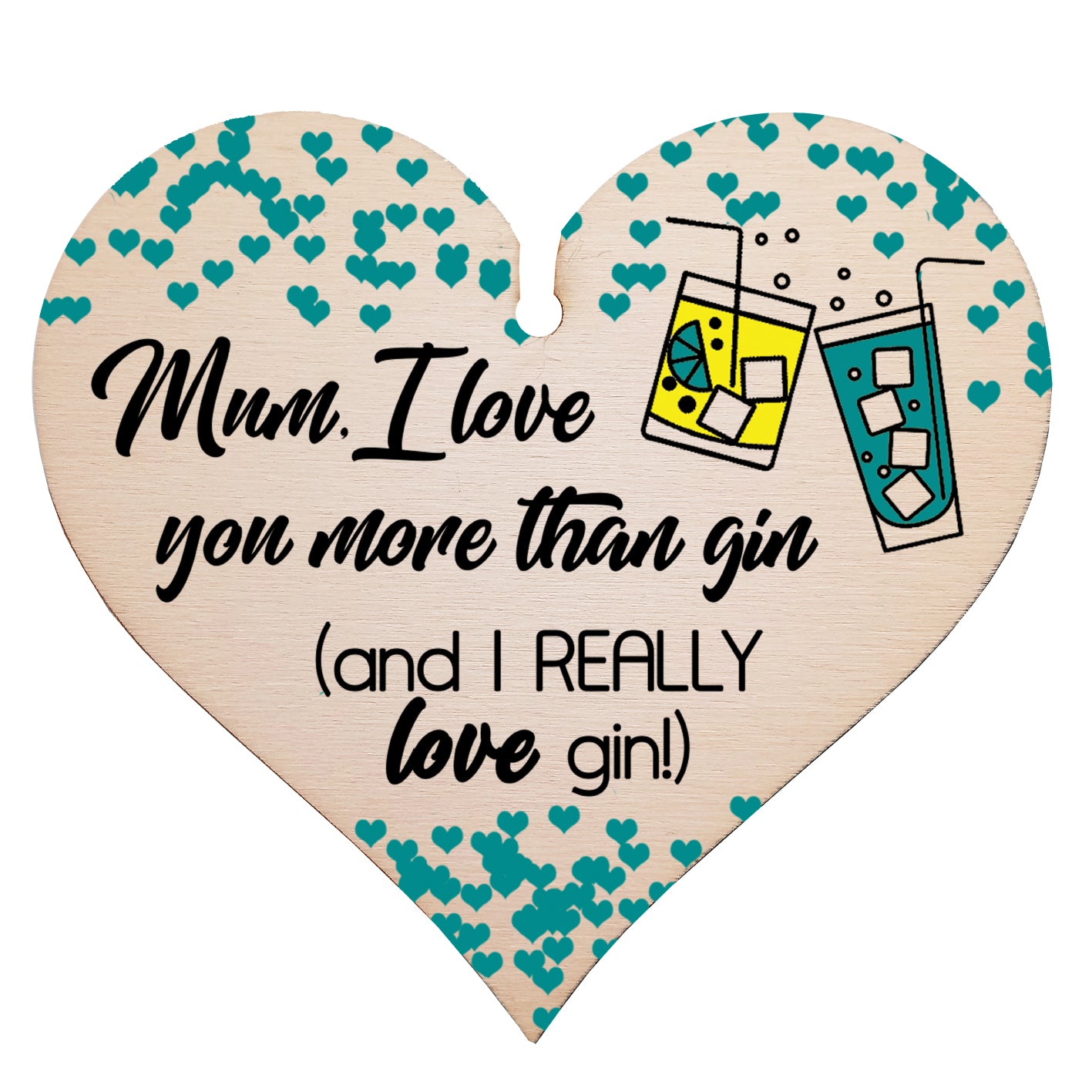 Handmade Wooden Hanging Heart Plaque Mother's Day Gift Mum I love you more than Gin Really love Gin novelty alcohol boozy funny keepsake wall hanger card alternative