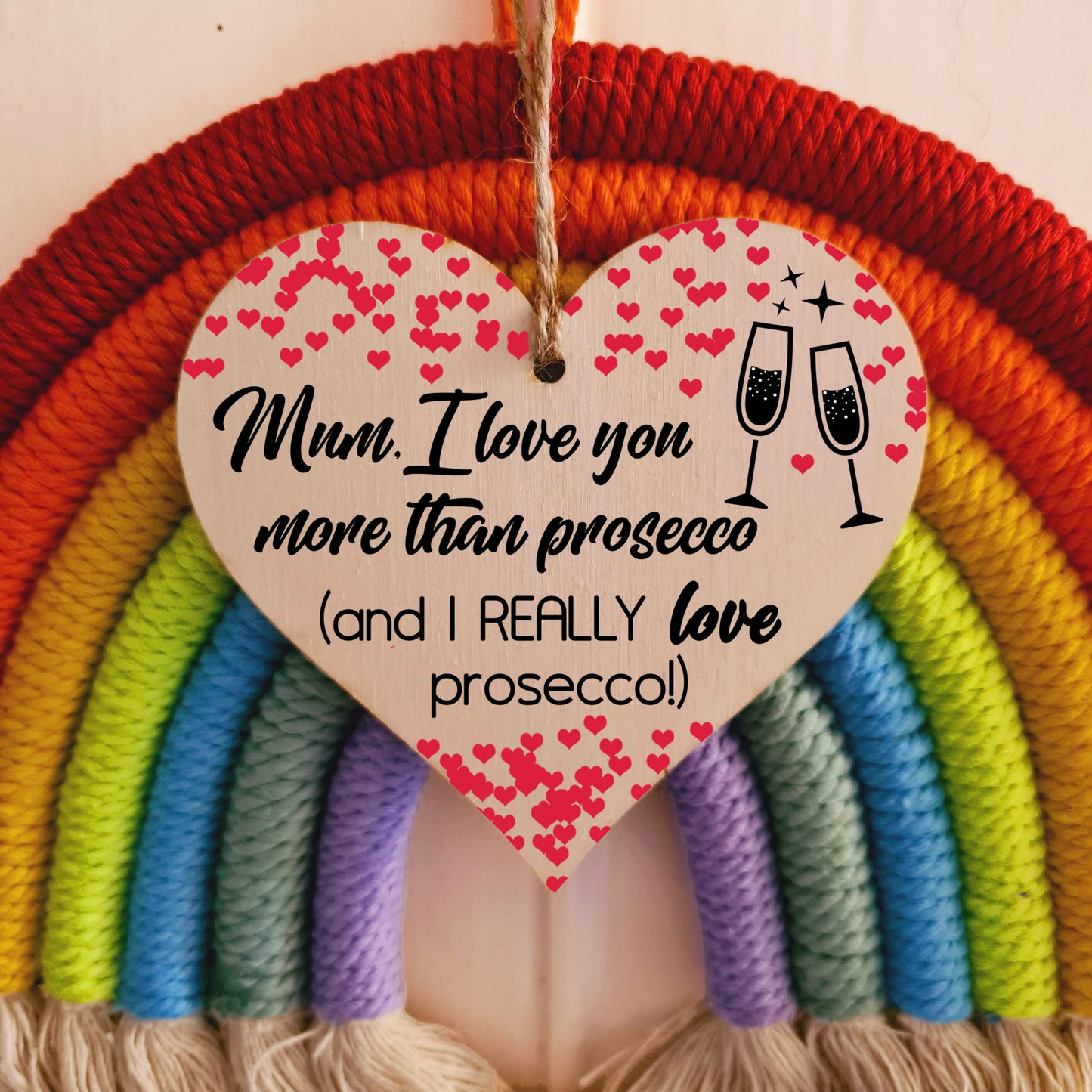 Handmade Wooden Hanging Heart Plaque Mother's Day Gift Mum I love you more than Prosecco Really love Prosecco novelty alcohol boozy funny keepsake wall hanger card alternative