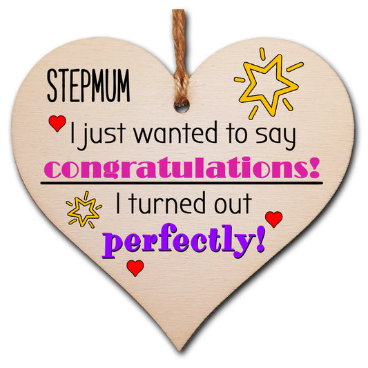 Handmade Wooden Hanging Heart Plaque Mother's Day Gift perfect for Stepmum novelty funny keepsake Congratulations I turned out perfect from daughter son children novelty card alternative