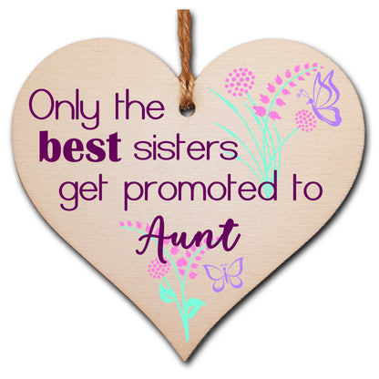 Handmade Wooden Hanging Heart Plaque Mother's Day Gift perfect for new Aunts fun special keepsake Only the best sisters get promoted from niece nephew card alternative