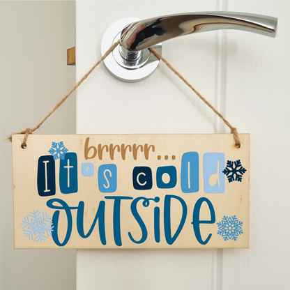 Its Cold Outside Decorative Christmas Sign Modern Xmas Saying Handmade Wooden Hanging Wall Plaque Sign Gift